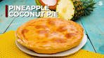 How to Make Pineapple Coconut Pie | Crumbly, Delicious ...