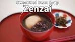 How to Make Zenzai: Warm Your Heart with This Japanese ...