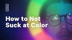 How to Not Suck at Color - 5 color theory tips every designer ...