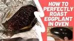How to Roast Aubergine (Eggplant) Perfectly in Oven | The ...