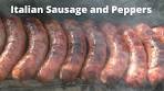 Italian Sausage & Peppers Recipe | How to Grill Italian ...