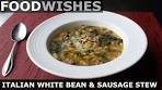 Italian White Bean & Sausage Stew - Food Wishes