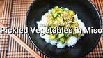 Just mix! Pickled Vegetables in Miso that go great with rice