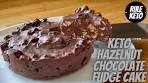 Keto 3 Ingredient Hazelnut Chocolate Fudge Cake
