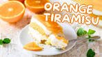 Learn the Secret to Making Orange Tiramisu So Irresistible