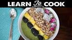 Learn To Cook: Green Smoothie Bowl