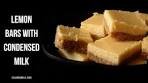 Lemon bars with condensed milk.