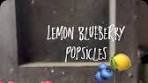 LEMON BLUEBERRY POPSICLES ...