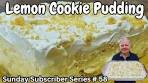 Lemon Cookie Pudding - Subscriber Sunday #58 -A Light and ...