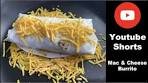 Mac & Cheese Burrito #Shorts