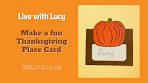 Make a Fun Thanksgiving Pumpkin Place Card