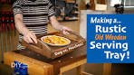Making a Rustic Wooden Serving Tray! DIY 4K