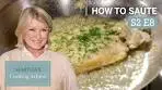 Martha Stewart Teaches You How to Sauté | Martha's Cooking ...