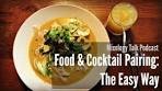 Mixology Talk Podcast - Food & Cocktail Pairing the Easy Way