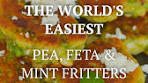 PEA, FETA AND MINT FRITTERS There's nothing like a bit of ...