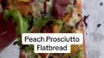 Peach Prosciutto Flatbread (makes 1 flatbread, serves 2) 1 ...