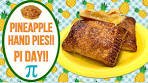 PINEAPPLE HAND PIES!! PI DAY SPECIAL!!