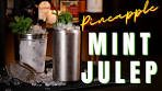 Pineapple Mint Julep | Summer Cocktails | Mint Julep