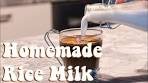 Quick and Easy Homemade Rice Milk Recipe - Rice milk for ...