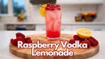 Raspberry Vodka Lemonade Recipe | Easy Summer Cocktail