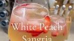 Refreshing White Peach Sangria Recipe for Summer