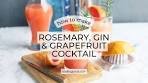Rosemary, Gin and Grapefruit Cocktail Recipe
