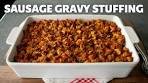 Sausage Gravy Stuffing | Best Thanksgiving Stuffing I've Ever ...
