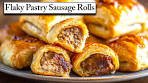 Sausage Rolls: A Flaky Pastry Masterclass