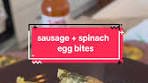 - sausage + spinach egg bites I N G R E D I E N T S * 1 yellow ...