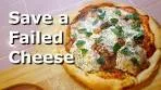 Save a Failed Cheese