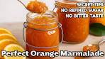 Secret Tips for PERFECT Homemade Orange Marmalade ...