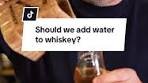 Should You Add Water to Whiskey? Here’s the Answer