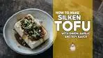 Silken Tofu with Soy Sauce, Onion & Garlic | Asian Side ...