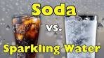 Soda vs. Sparkling Water