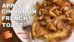 Super Addicting Apple Cinnamon French Toast