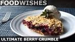 The Ultimate Berry Crumble - Food Wishes