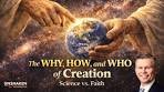 The Why, How, and Who of Creation: Science vs. Faith