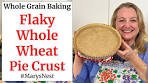 Whole Wheat Pie Crust Recipe - Foolproof Tender Flaky Pie ...
