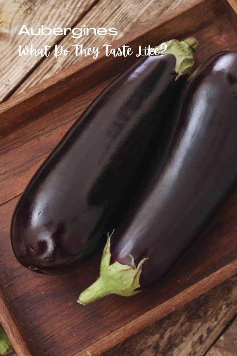 What Do Aubergines Taste Like?
