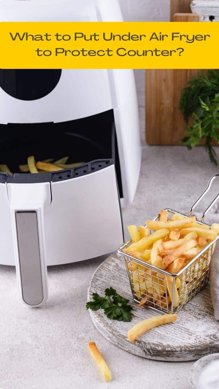 What to Put Under Air Fryer to Protect Counter?