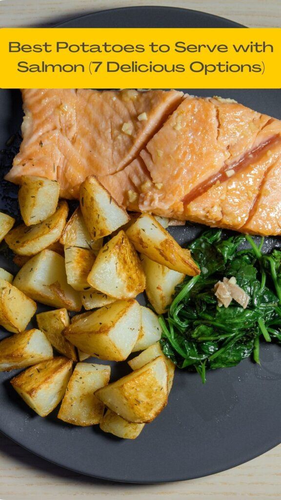 Best Potatoes to Serve with Salmon (7 Delicious Options)
