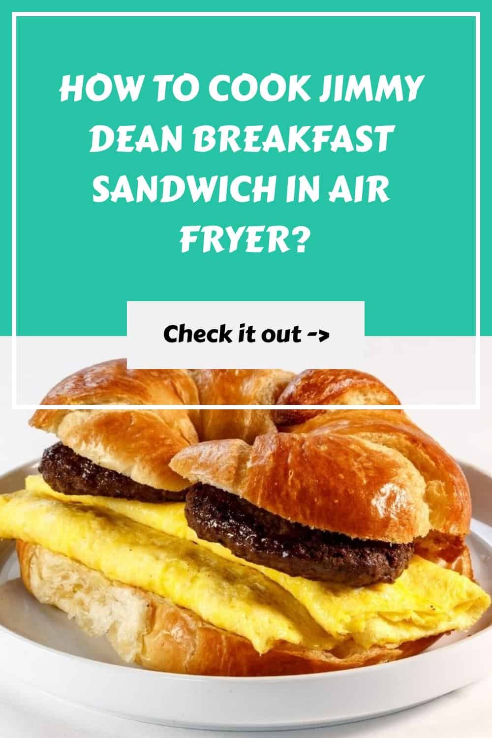 How to Cook Jimmy Dean Breakfast Sandwich in Air Fryer?