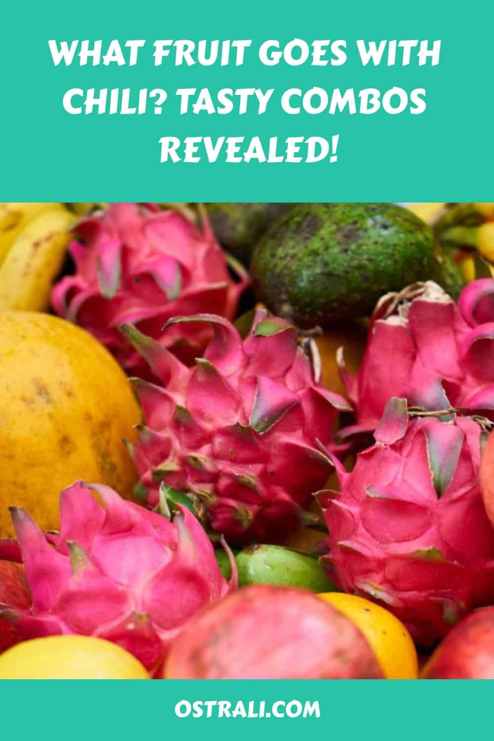 What fruit goes with chili tasty combos revealed 