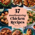 Collage of delicious chicken dishes featuring 37 mouthwatering chicken recipes, showcasing a variety of cooking styles and flavors, perfect for meal inspiration.