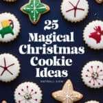 Colorful decorated Christmas cookies arranged on a dark background with the text "25 Magical Christmas Cookie Ideas" prominently displayed.