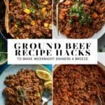 Collage of ground beef dishes showcasing quick and easy weeknight dinner hacks, featuring colorful vegetables and flavorful seasonings for a delicious meal.