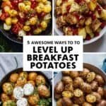 Collage of four different dishes featuring creatively prepared breakfast potatoes, showcasing various toppings and presentations, with text overlay highlighting "5 Awesome Ways to Level Up Breakfast Potatoes."