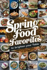 9 Fresh Flavors: Spring Food Favorites to Brighten Your Table