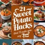 A vibrant collage showcasing 21 creative sweet potato recipe hacks, featuring dishes like sweet potato fries, casseroles, and stuffed sweet potatoes, designed to inspire delicious meals.