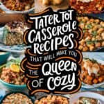 A colorful assortment of delicious tater tot casserole dishes displayed in bowls, featuring a variety of ingredients and textures, with bold text overlay promoting tater tot casserole recipes that enhance comfort food experiences.